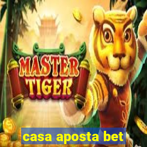 casa aposta bet